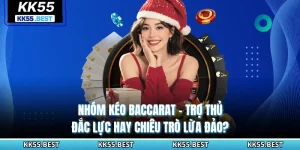 Nhóm Kéo Baccarat - Trợ Thủ Đắc Lực Hay Chiêu Trò Lừa Đảo?